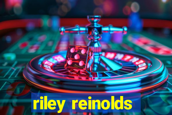 riley reinolds