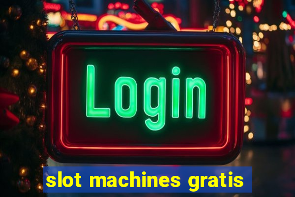 slot machines gratis