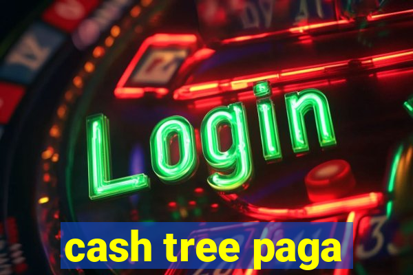 cash tree paga