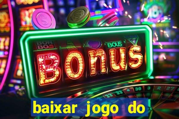 baixar jogo do tigrinho oficial