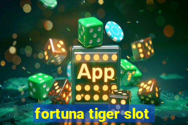 fortuna tiger slot