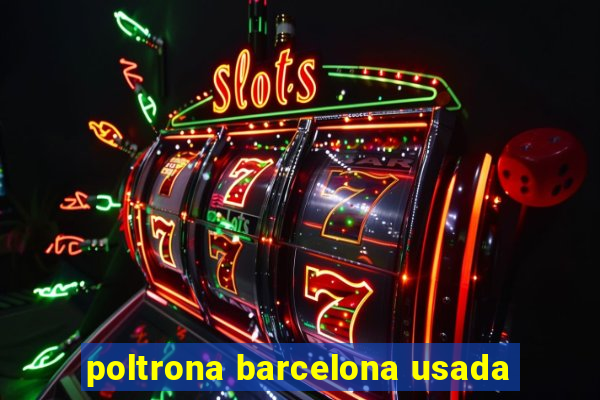 poltrona barcelona usada