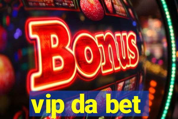 vip da bet