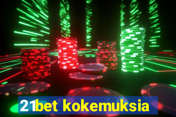 21bet kokemuksia