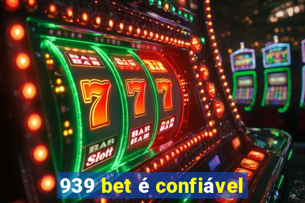 939 bet é confiável