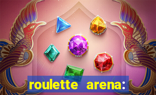 roulette arena: roleta online