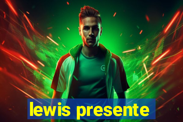 lewis presente