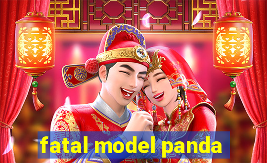 fatal model panda