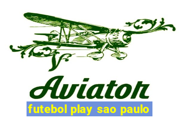 futebol play sao paulo