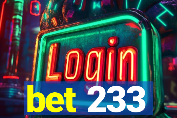 bet 233