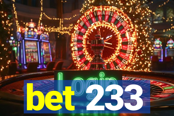 bet 233