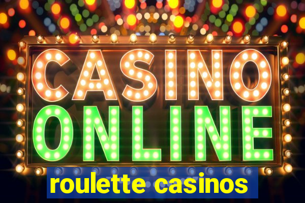 roulette casinos