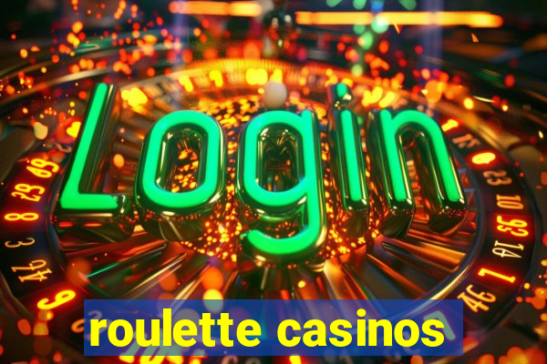 roulette casinos