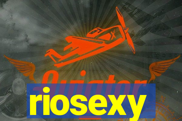 riosexy