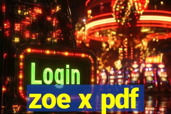 zoe x pdf