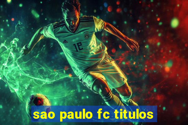 sao paulo fc titulos