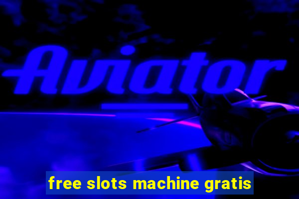 free slots machine gratis