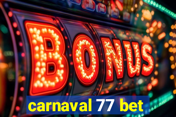 carnaval 77 bet