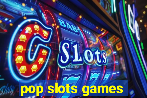 pop slots games