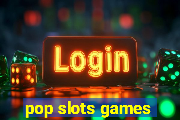 pop slots games