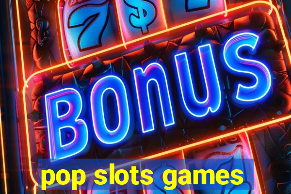 pop slots games