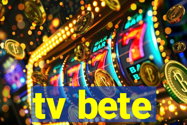 tv bete