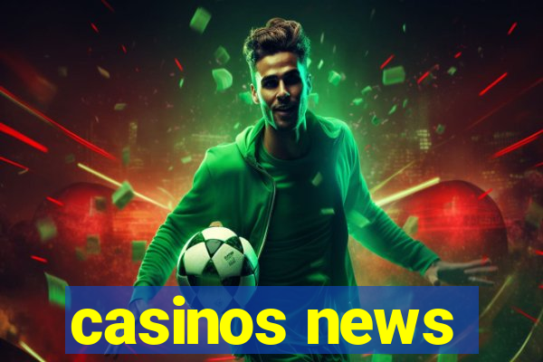 casinos news