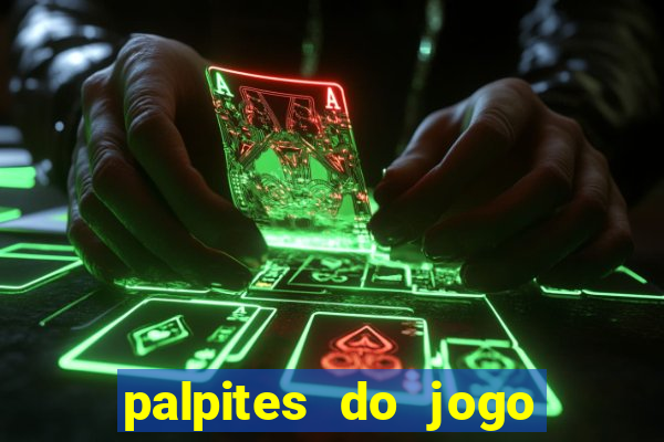 palpites do jogo aberto hoje