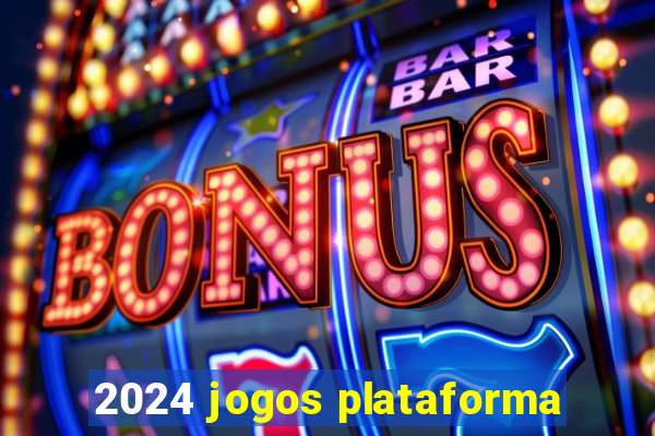 2024 jogos plataforma