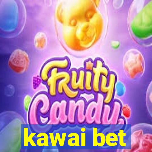 kawai bet