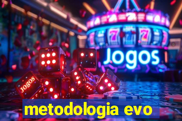 metodologia evo