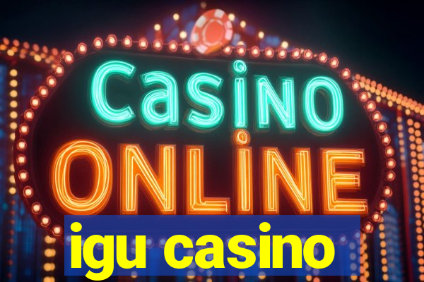 igu casino