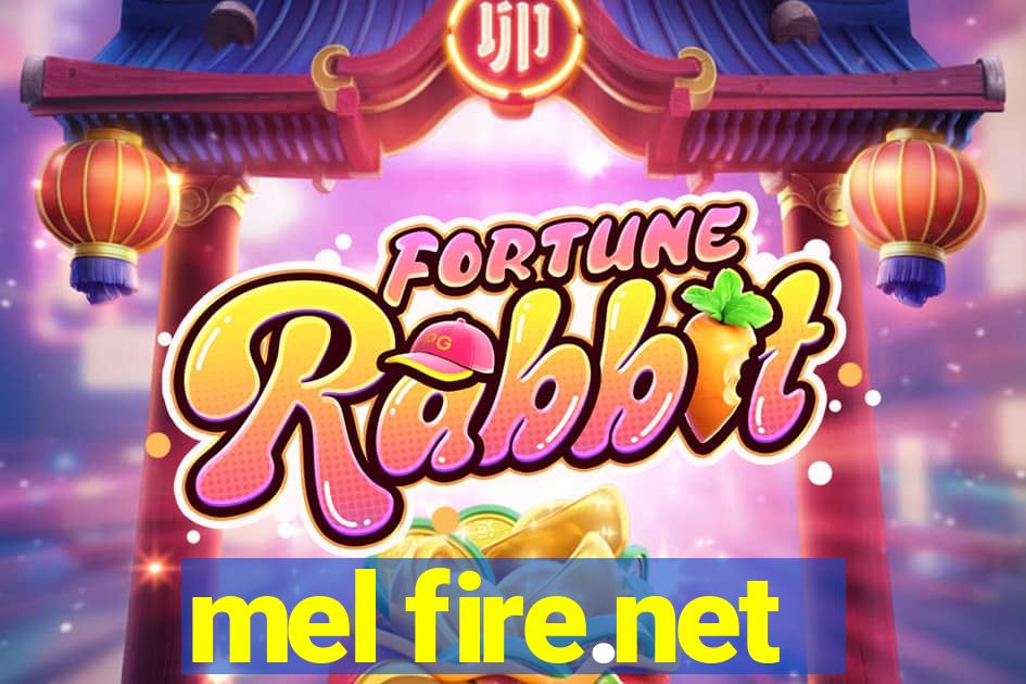 mel fire.net