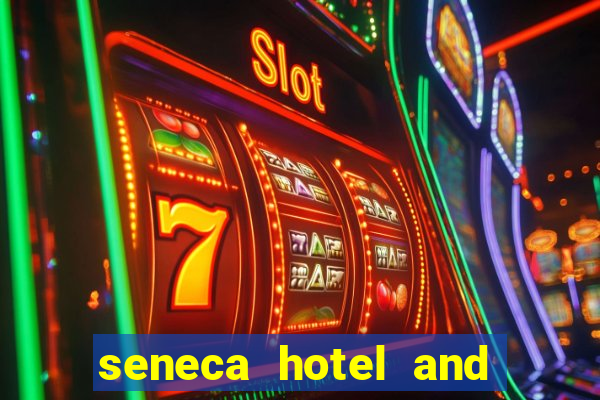 seneca hotel and casino niagara falls