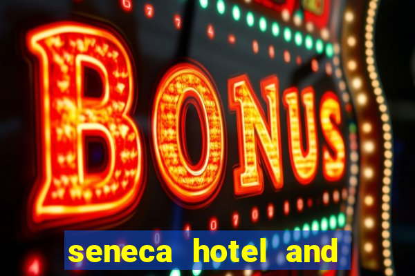 seneca hotel and casino niagara falls