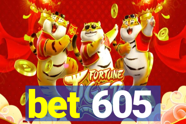 bet 605