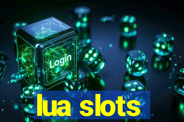 lua slots