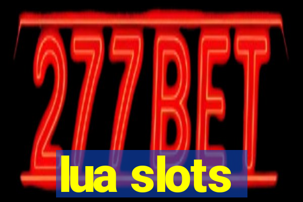 lua slots