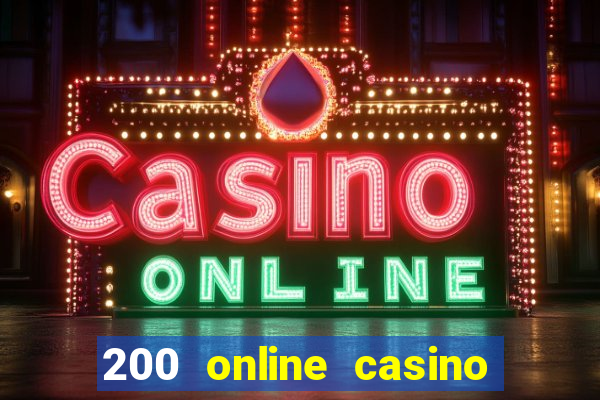 200 online casino welcome bonus