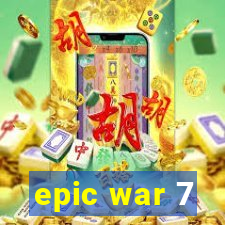 epic war 7