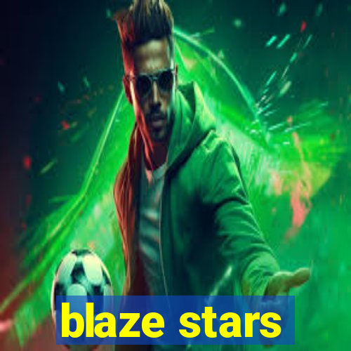 blaze stars