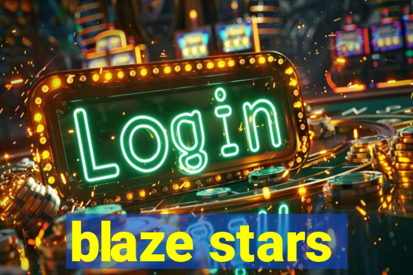 blaze stars