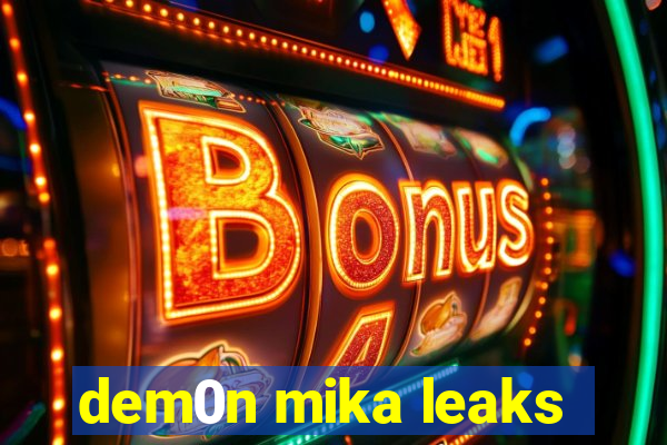 dem0n mika leaks