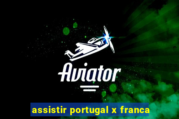 assistir portugal x franca