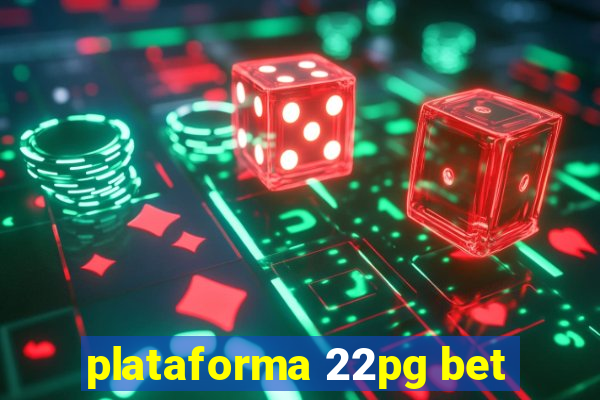 plataforma 22pg bet