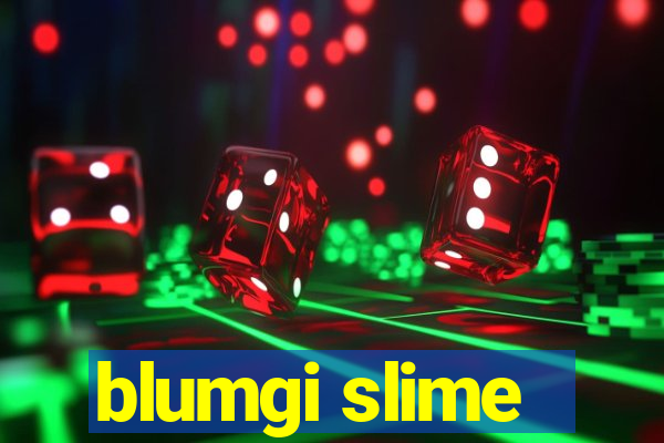 blumgi slime