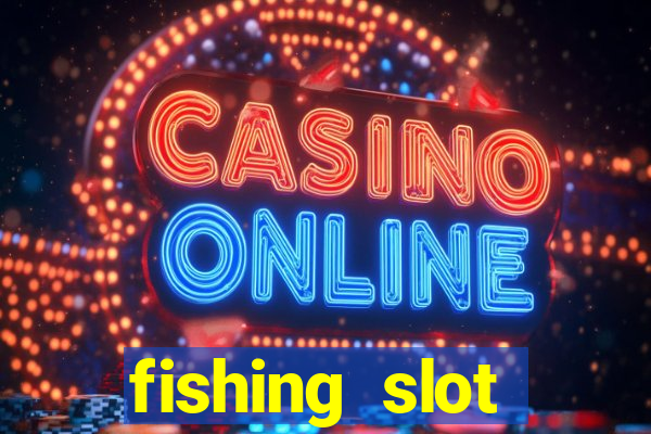 fishing slot machine games