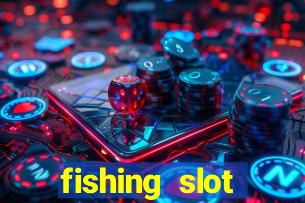 fishing slot machine games