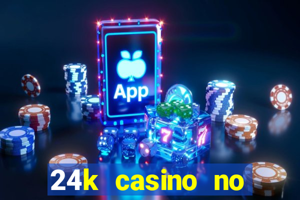 24k casino no deposit bonus