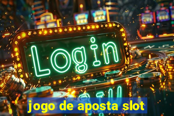 jogo de aposta slot